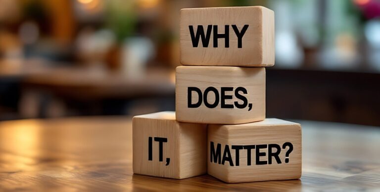 Wooden blocks with words 'Why does it matter?'.